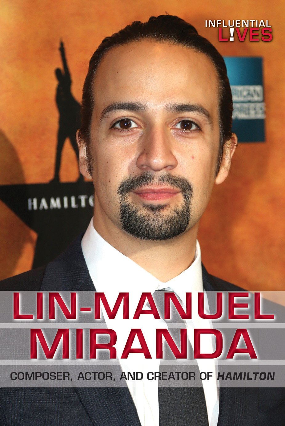LinManuel Miranda: Composer, Actor, and Creator of Hamilton (Influential Lives),Used