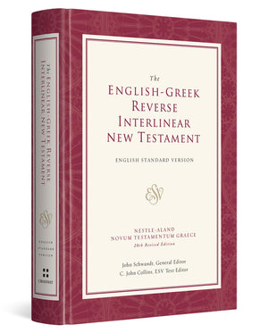 ESV EnglishGreek Reverse Interlinear New Testament: English Standard Version (English and Ancient Greek Edition),New