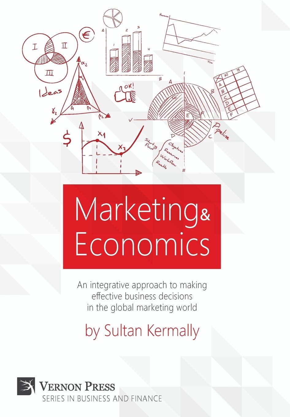 Marketing & Economics: An integrative approach to making effective business decisions in the global marketing world.,Used