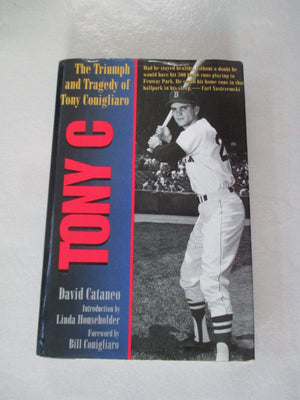 Tony C: The Triumph and Tragedy of Tony Conigliaro,Used