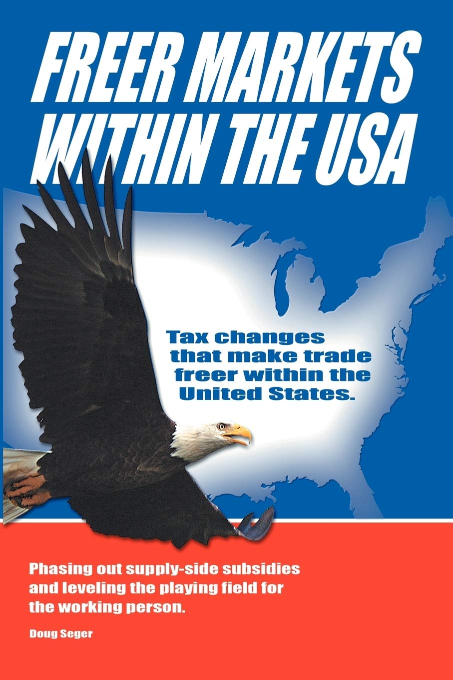 Freer Markets Within The Usa: Tax Changes That Make Trade Freer Within The States. Phasing Out Supplyside Subsidies And Levelin,Used
