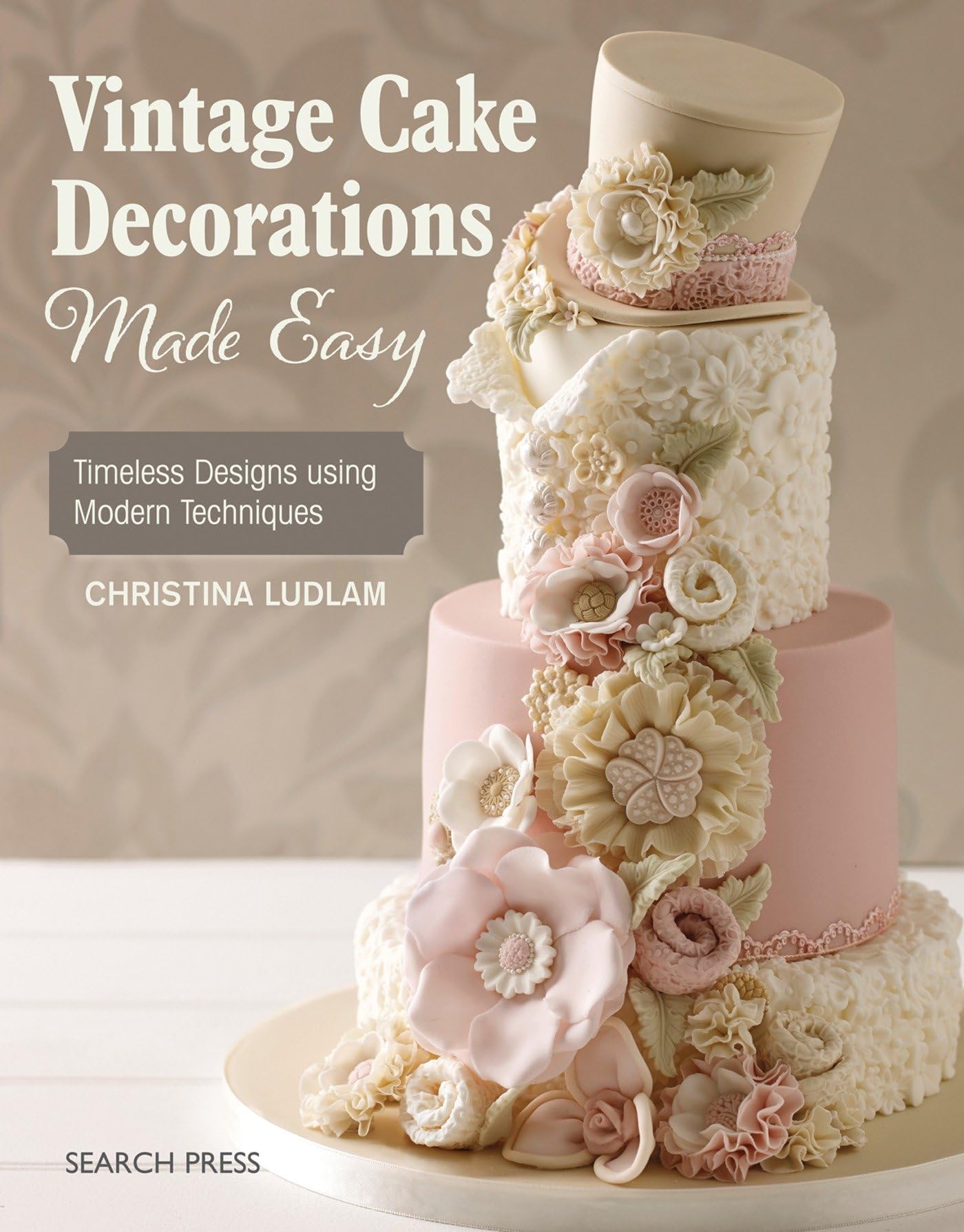 Vintage Cake Decorations Made Easy: Timeless Designs using Modern Techniques,Used