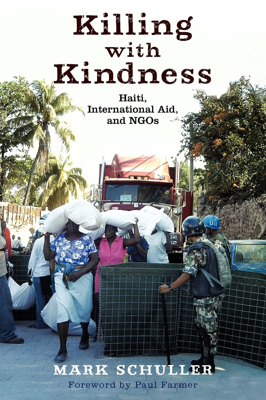 Killing With Kindness: Haiti, International Aid, And Ngos,Used