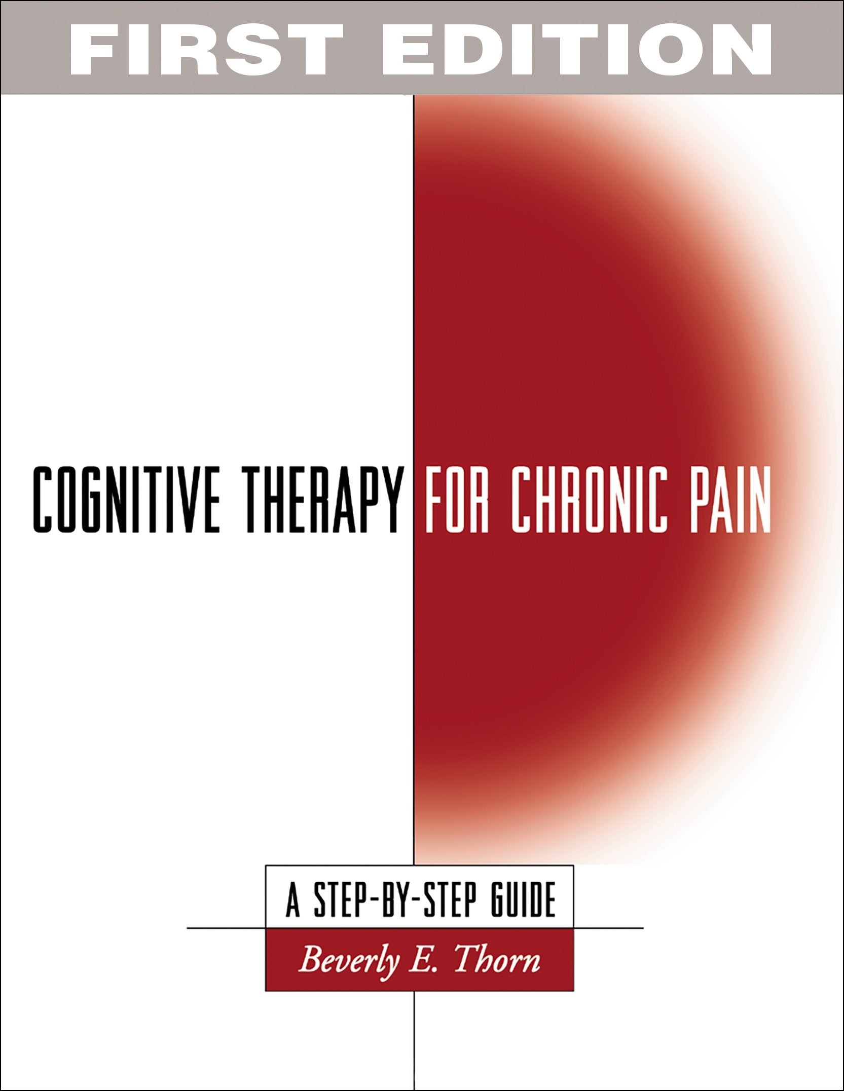 Cognitive Therapy for Chronic Pain, First Edition: A StepbyStep Guide,Used
