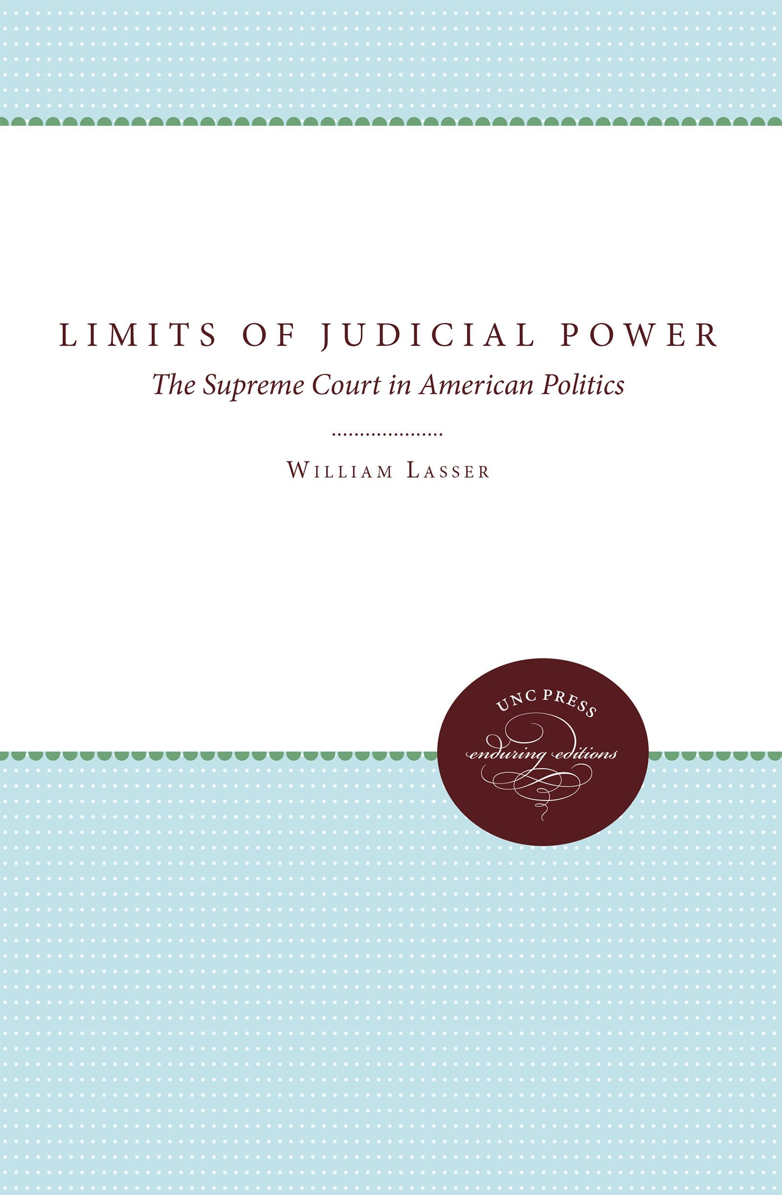 The Limits Of Judicial Power: The Supreme Court In American Politics,Used