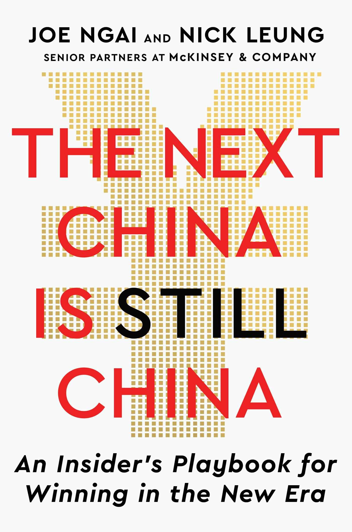 The Next China Is Still China: An InsiderS Playbook For Winning In The New Era