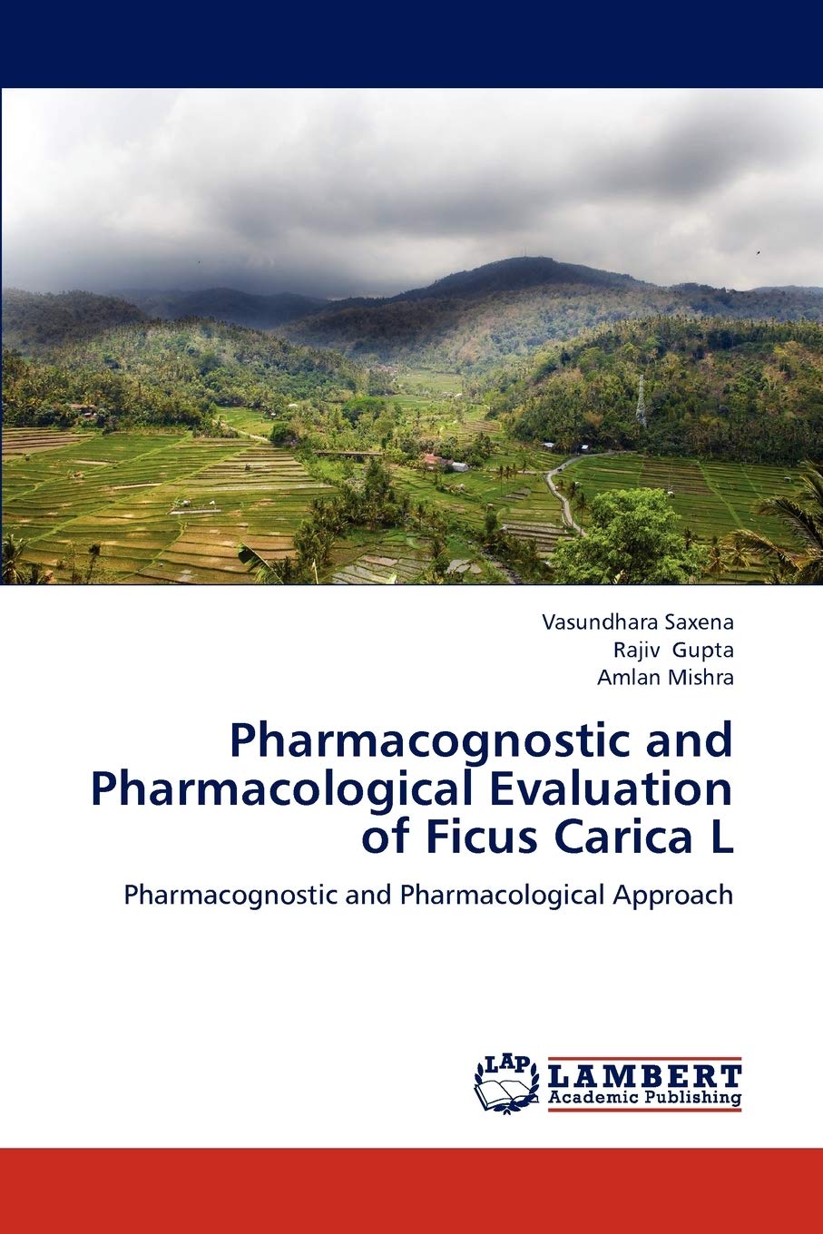 Pharmacognostic and Pharmacological Evaluation of Ficus Carica L: Pharmacognostic and Pharmacological Approach,Used