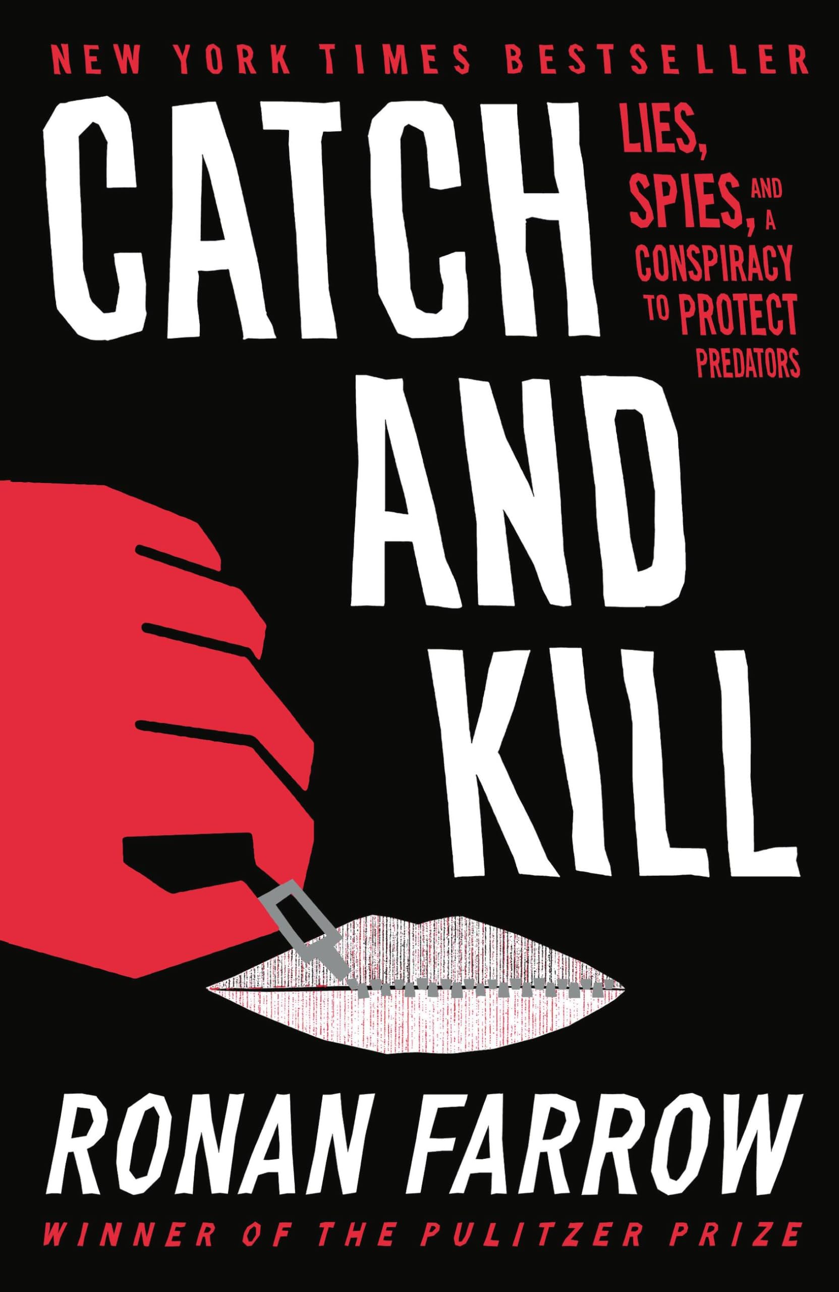 Catch And Kill: Lies, Spies, And A Conspiracy To Protect Predators