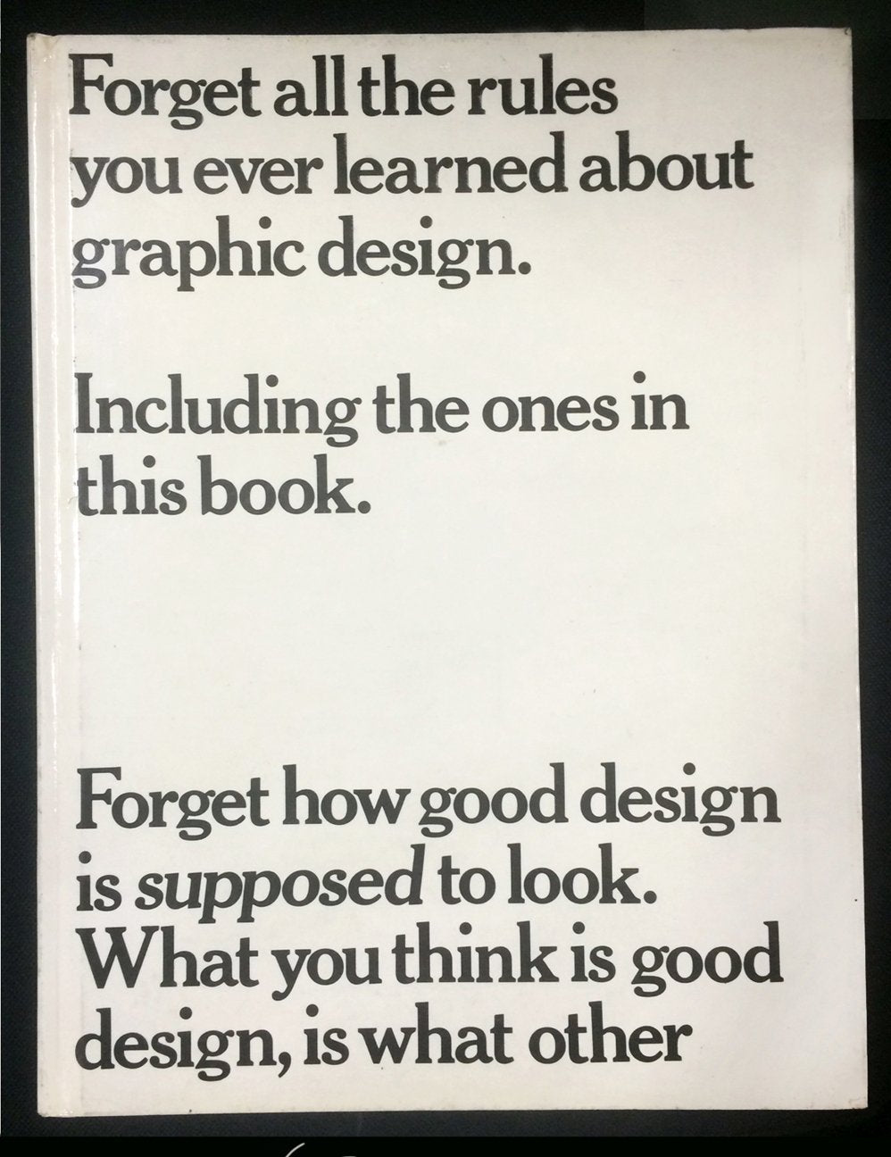 Forget All The Rules You Ever Learned About Graphic Design: Including The Ones In This Book,Used