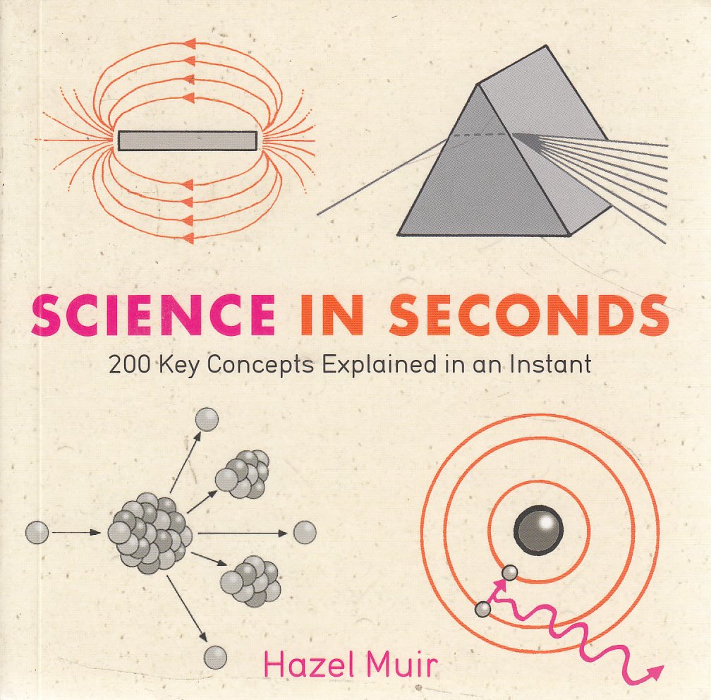 Science in Seconds: 200 Key Concepts Explained in an Instant (Knowledge in a Flash),Used