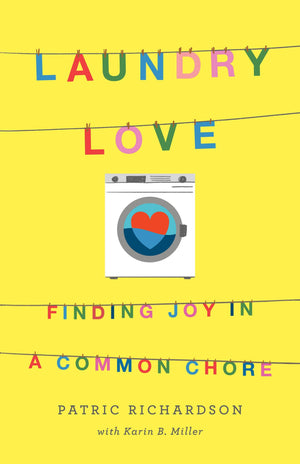 Laundry Love: Finding Joy in a Common Chore,New