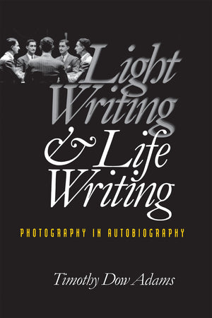 Light Writing And Life Writing: Photography In Autobiography,Used