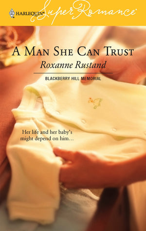 A Man She Can Trust : Blackberry Hill Memorial (Harlequin Superromance No. 1327),Used
