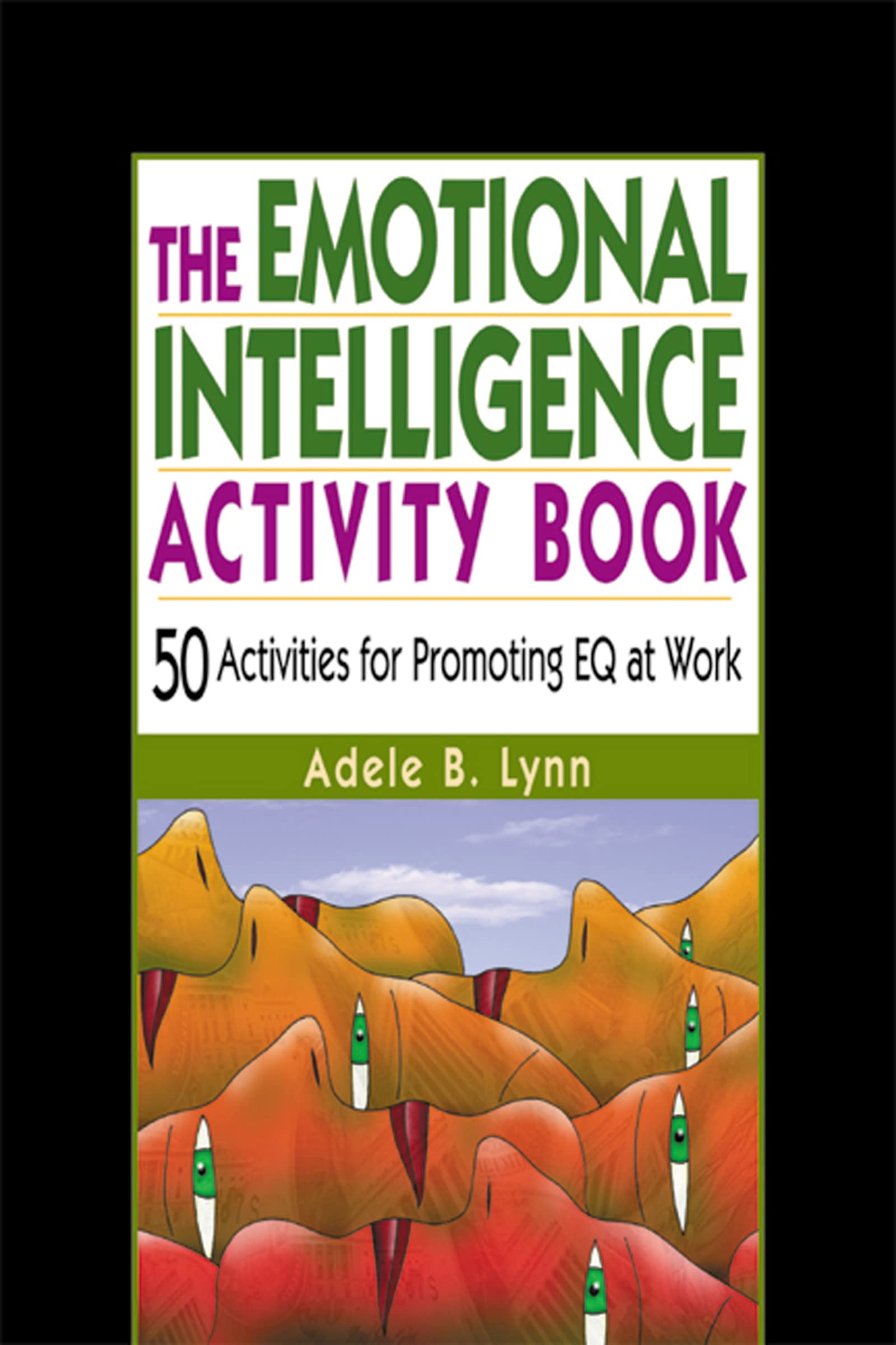 The Emotional Intelligence Activity Book: 50 Activities For Promoting Eq At Work,New