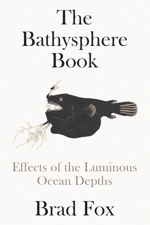 The Bathysphere Book: Effects Of The Luminous Ocean Depths,Used