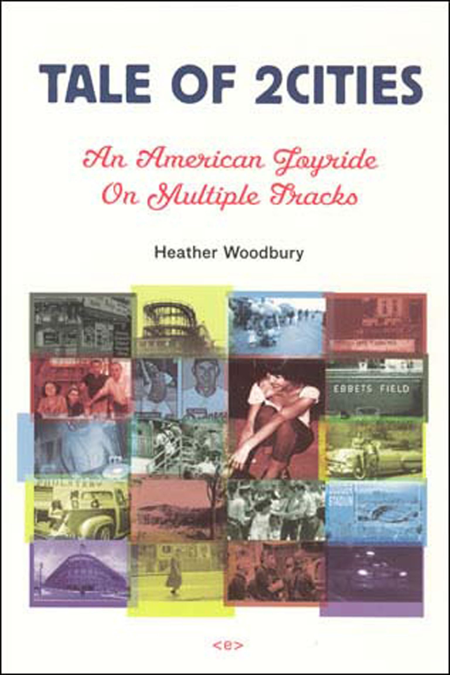 Tale of 2Cities: An American Joyride on Multiple Tracks (Semiotext(e) / Native Agents),Used