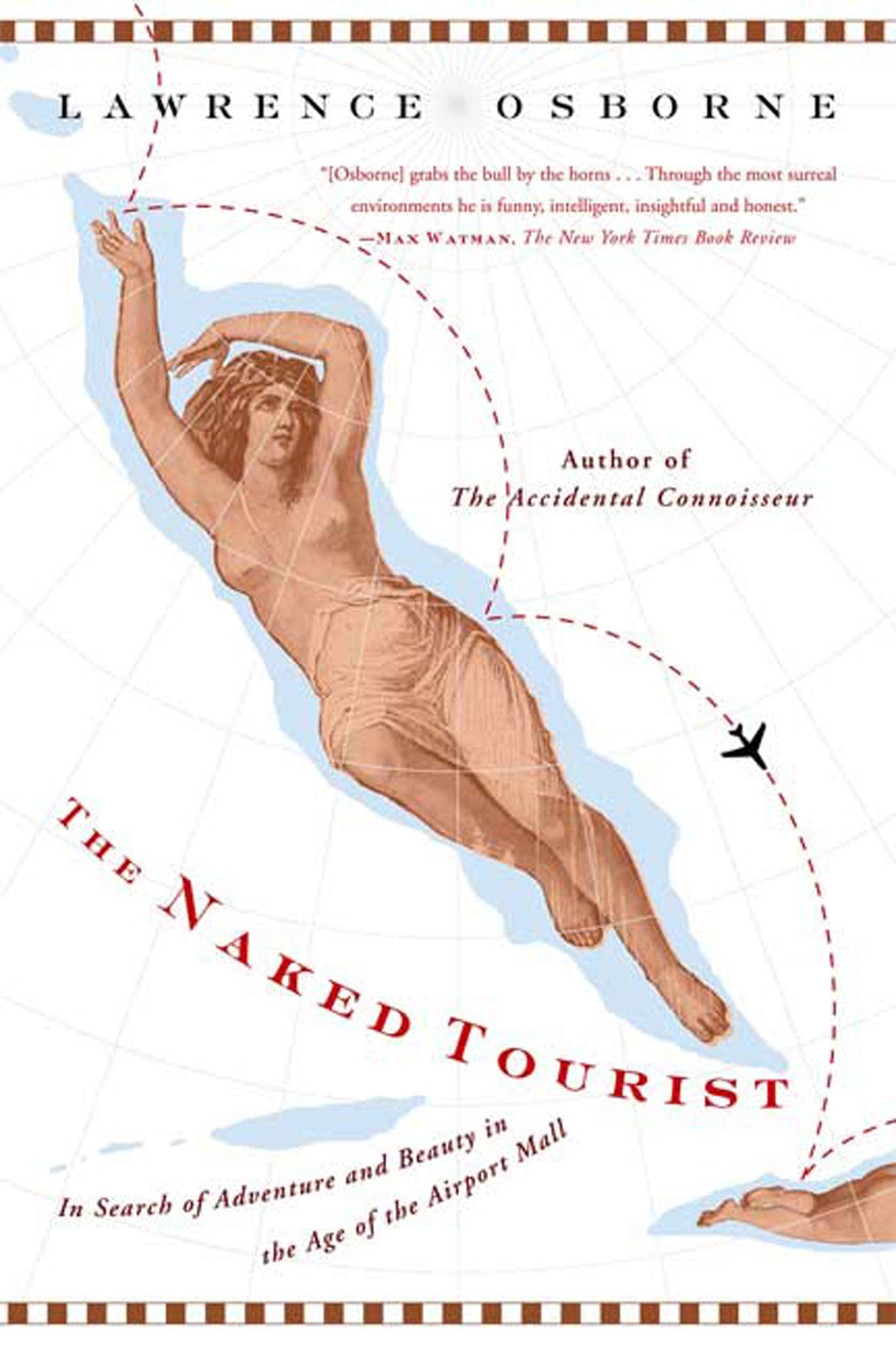 The Naked Tourist: In Search of Adventure and Beauty in the Age of the Airport Mall,Used