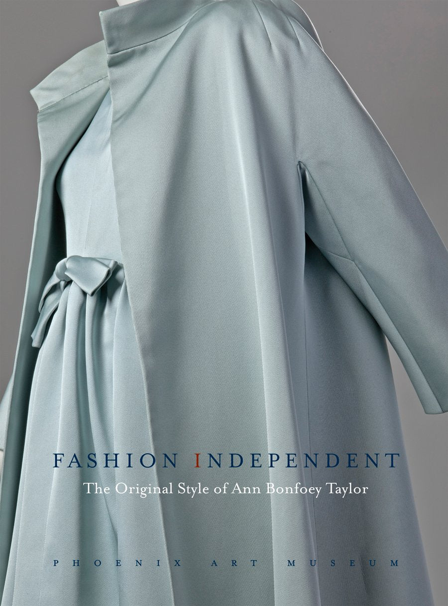 Fashion Independent: The Original Style Of Ann Bonfoey Taylor