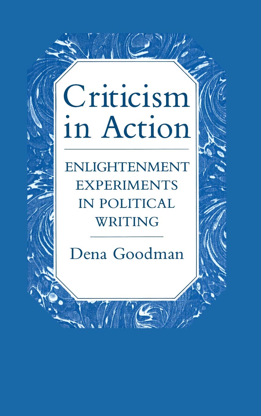 Criticism in Action: Enlightenment Experiments in Political Writing,Used