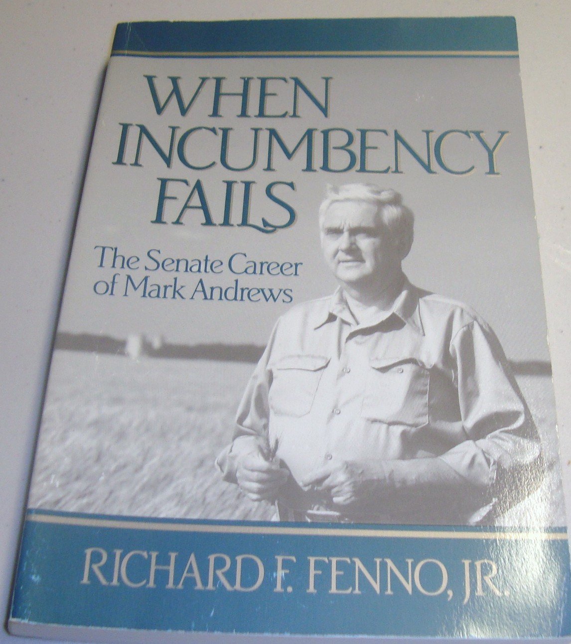 When Incumbency Fails: The Senate Career of Mark Andrews