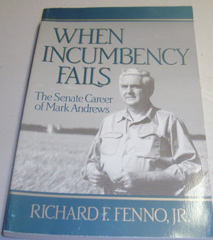 When Incumbency Fails: The Senate Career of Mark Andrews