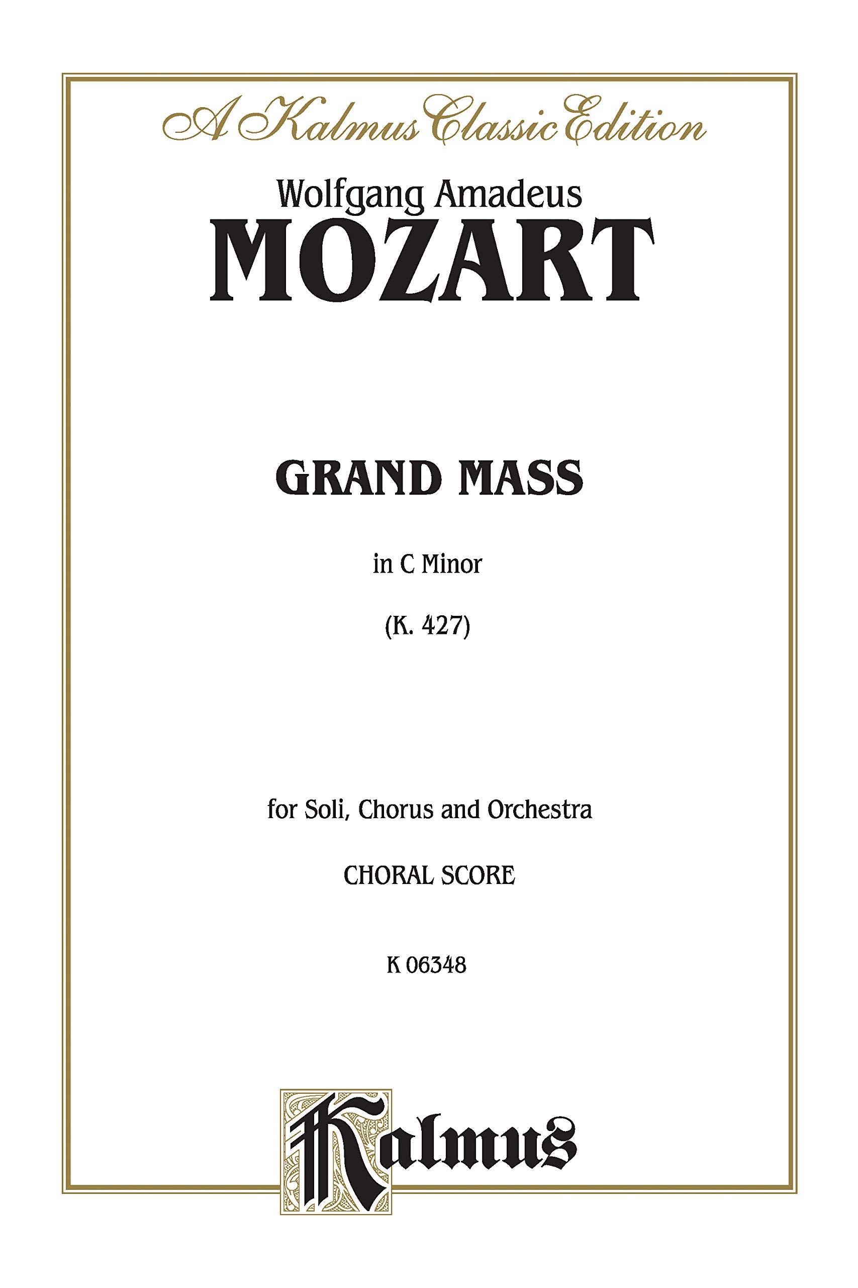 Grand Mass in C Minor, K. 427: SATB or SSAATTBB with SATB Soli (Orch.) (Latin Language Edition) (Kalmus Edition) (Latin Edition),Used