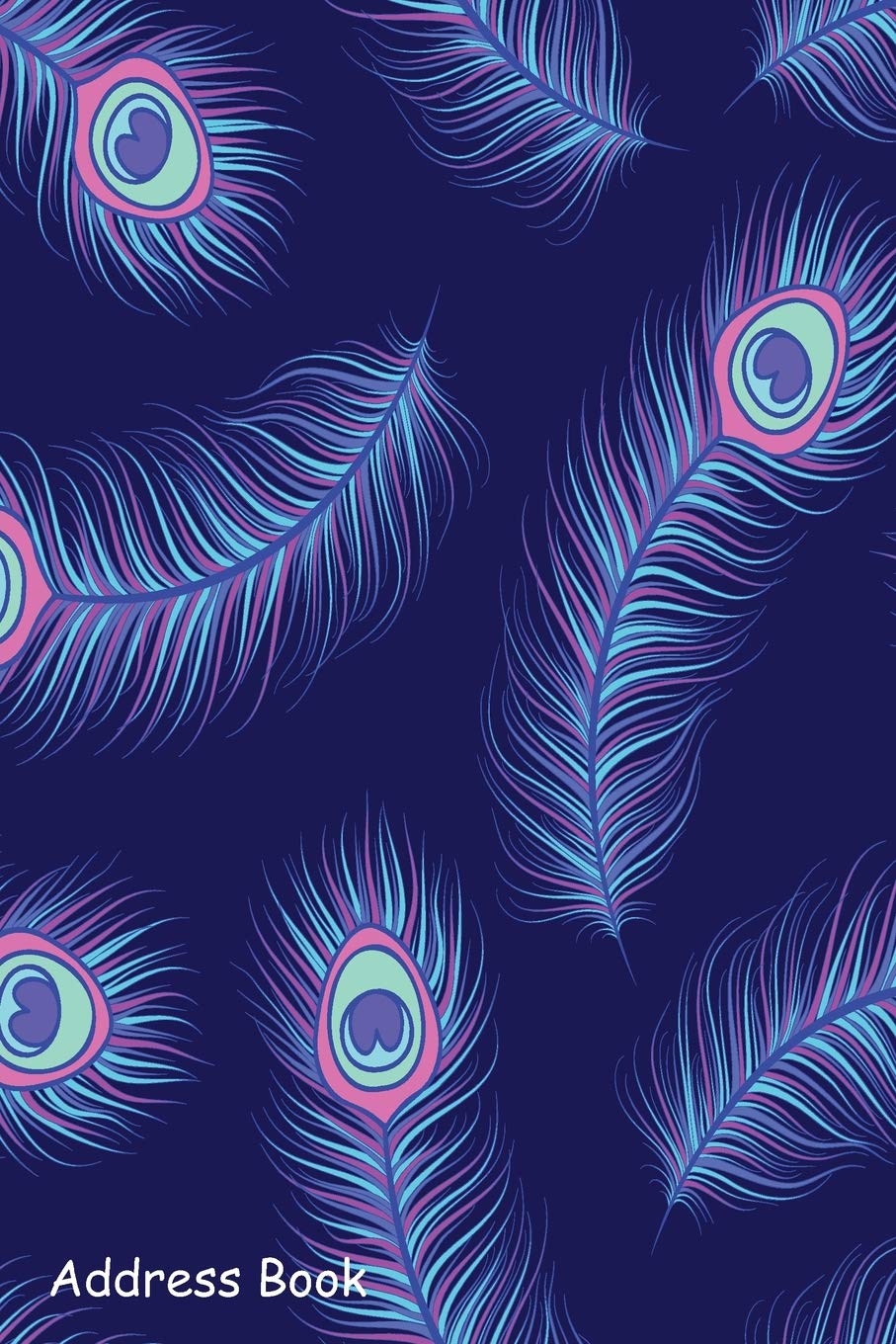 Address Book: For Contacts, Addresses, Phone, Email, Note,Emergency Contacts,Alphabetical Index With Pattern Colorful Peacock Fe,Used