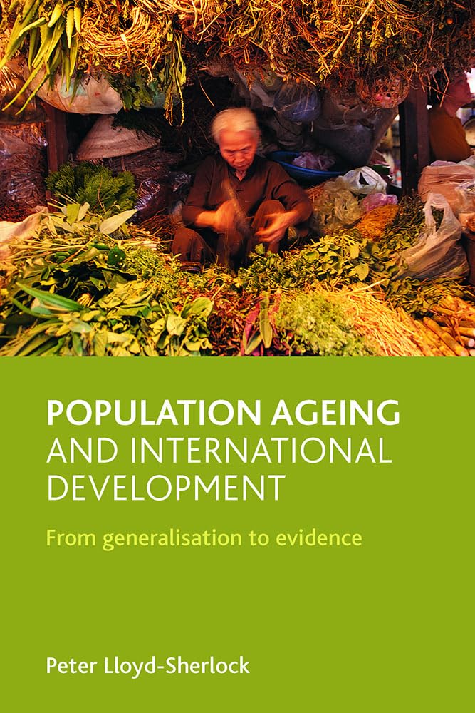 Population ageing and international development: From generalisation to evidence,Used