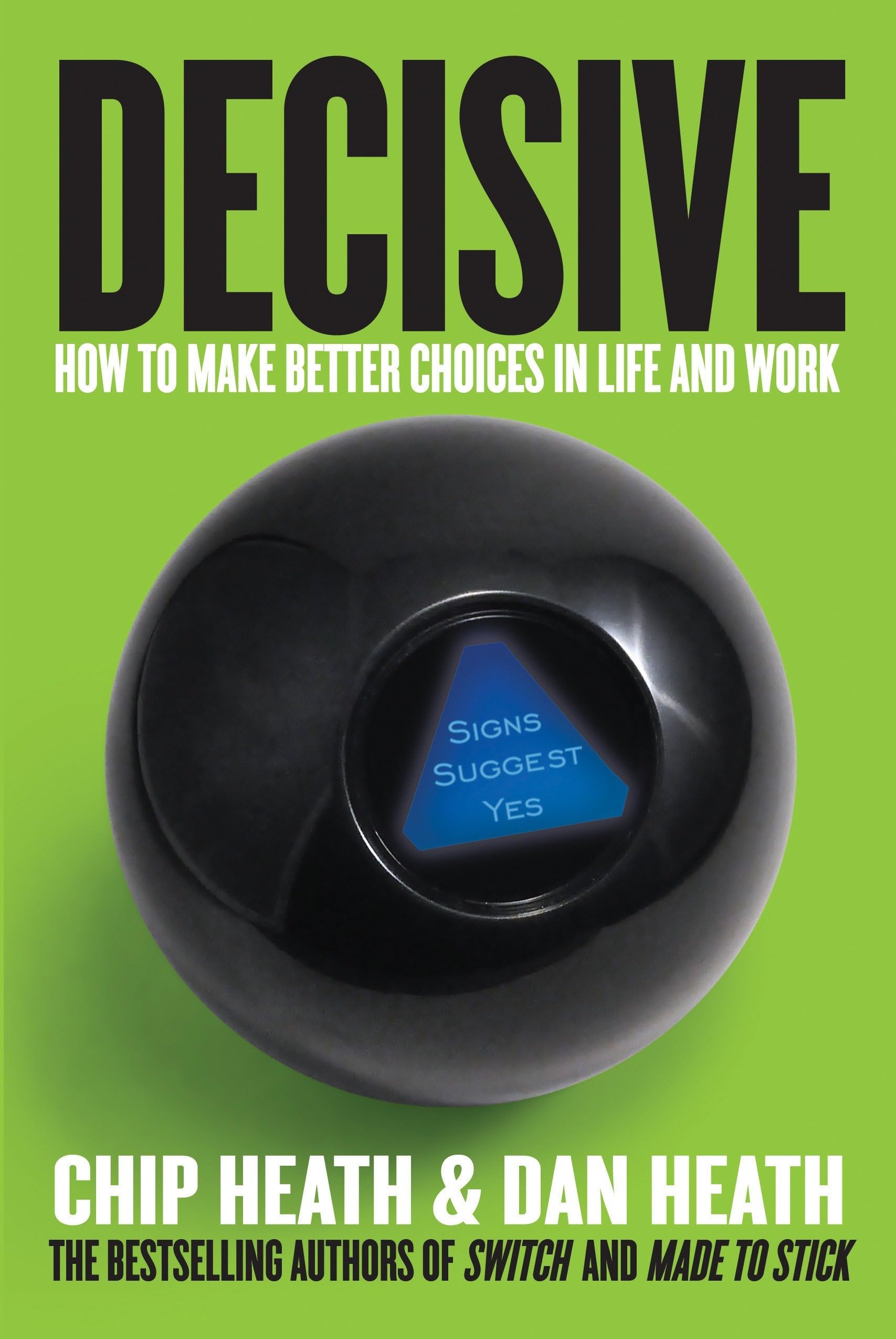 Decisive: How To Make Better Choices In Life And Work,New