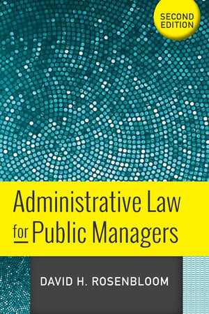 Administrative Law For Public Managers,Used