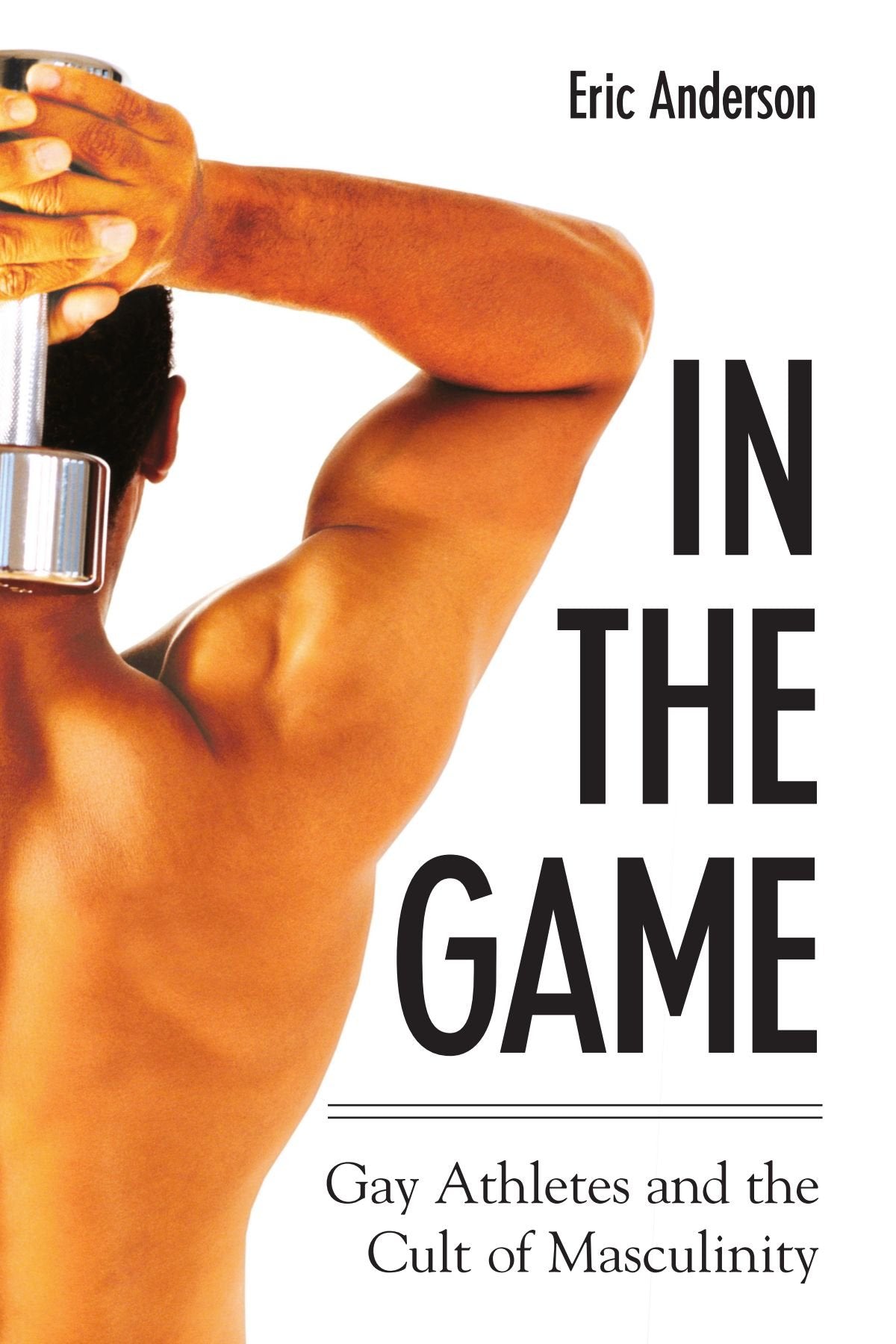In The Game: Gay Athletes And The Cult Of Masculinity (S U N Y Series on Sport, Culture, and Social Relations),Used