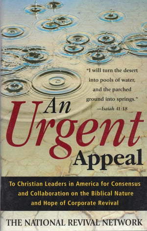 An Urgent Appeal: To Christian Leaders in America for Consensus and Collaboration on the Biblical Nature and Hope of Corporate R,Used
