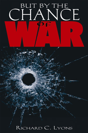 But By The Chance Of War,New