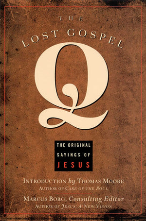 The Lost Gospel Q: The Original Sayings of Jesus,Used