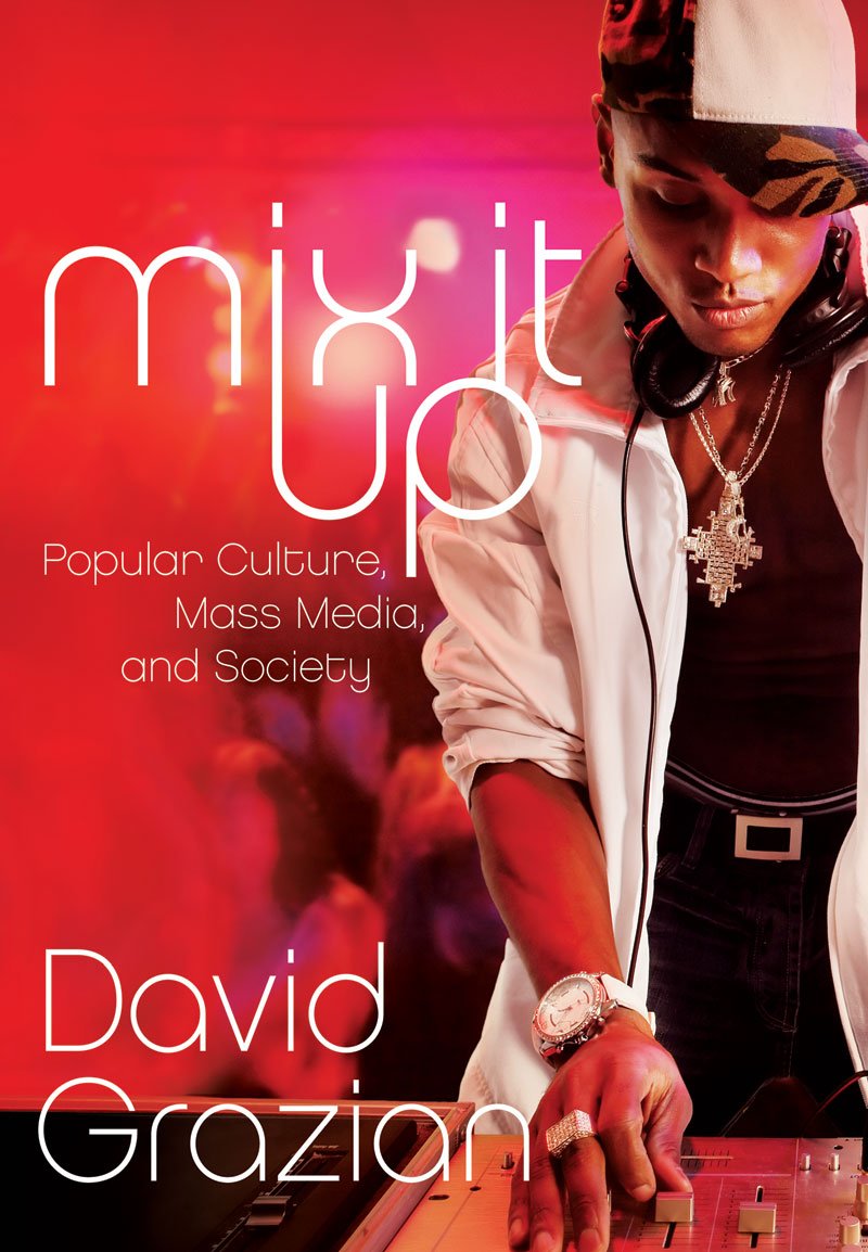 Mix It Up: Popular Culture, Mass Media, and Society,Used