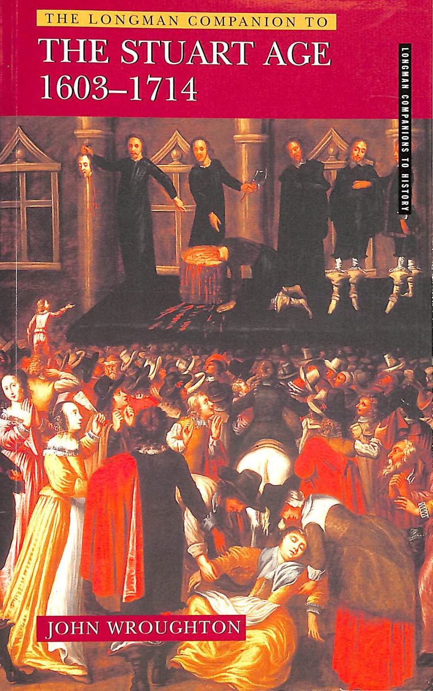 The Longman Companion to the Stuart Age 16031714 (Longman Companions To History),Used