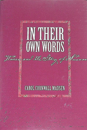 In Their Own Words: Women and the Story of Nauvoo,Used