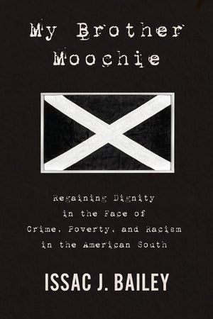 My Brother Moochie: Regaining Dignity In The Face Of Crime, Poverty, And Racism In The American South,Used