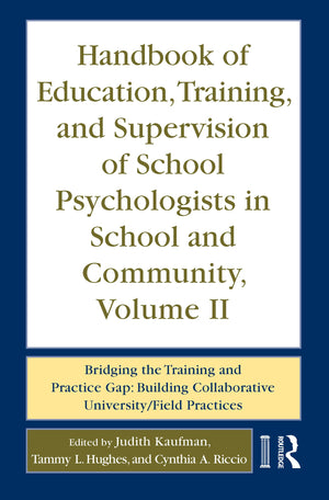 Handbook of Education, Training, and Supervision of School Psychologists in School and Community, Volume II: Bridging the Traini,Used