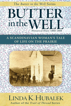 Butter In The Well: A Scandinavian Woman'S Tale Of Life On The Prairie (Butter In The Well Series),Used