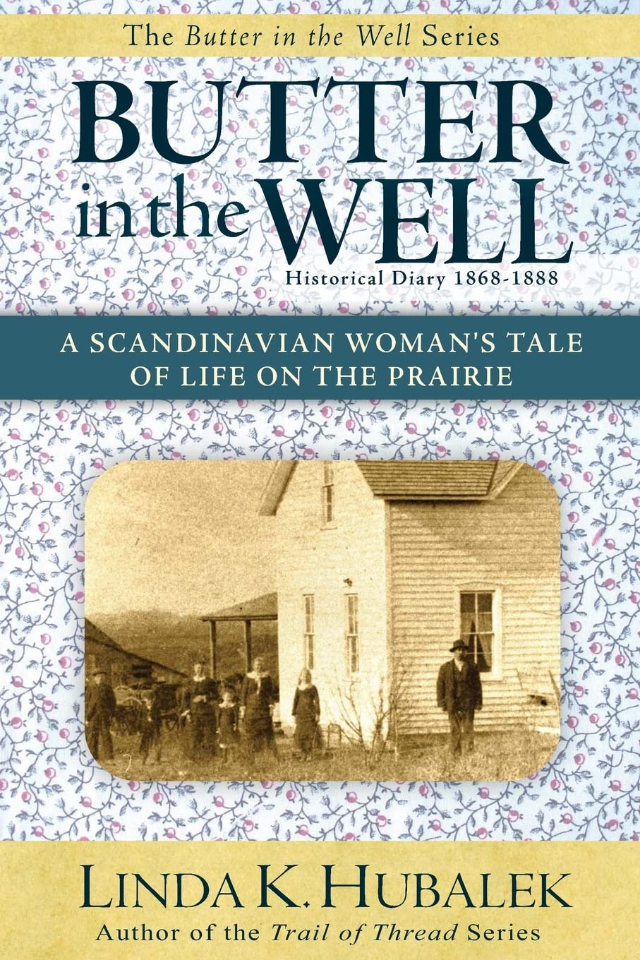 Butter In The Well: A Scandinavian Woman'S Tale Of Life On The Prairie (Butter In The Well Series),Used