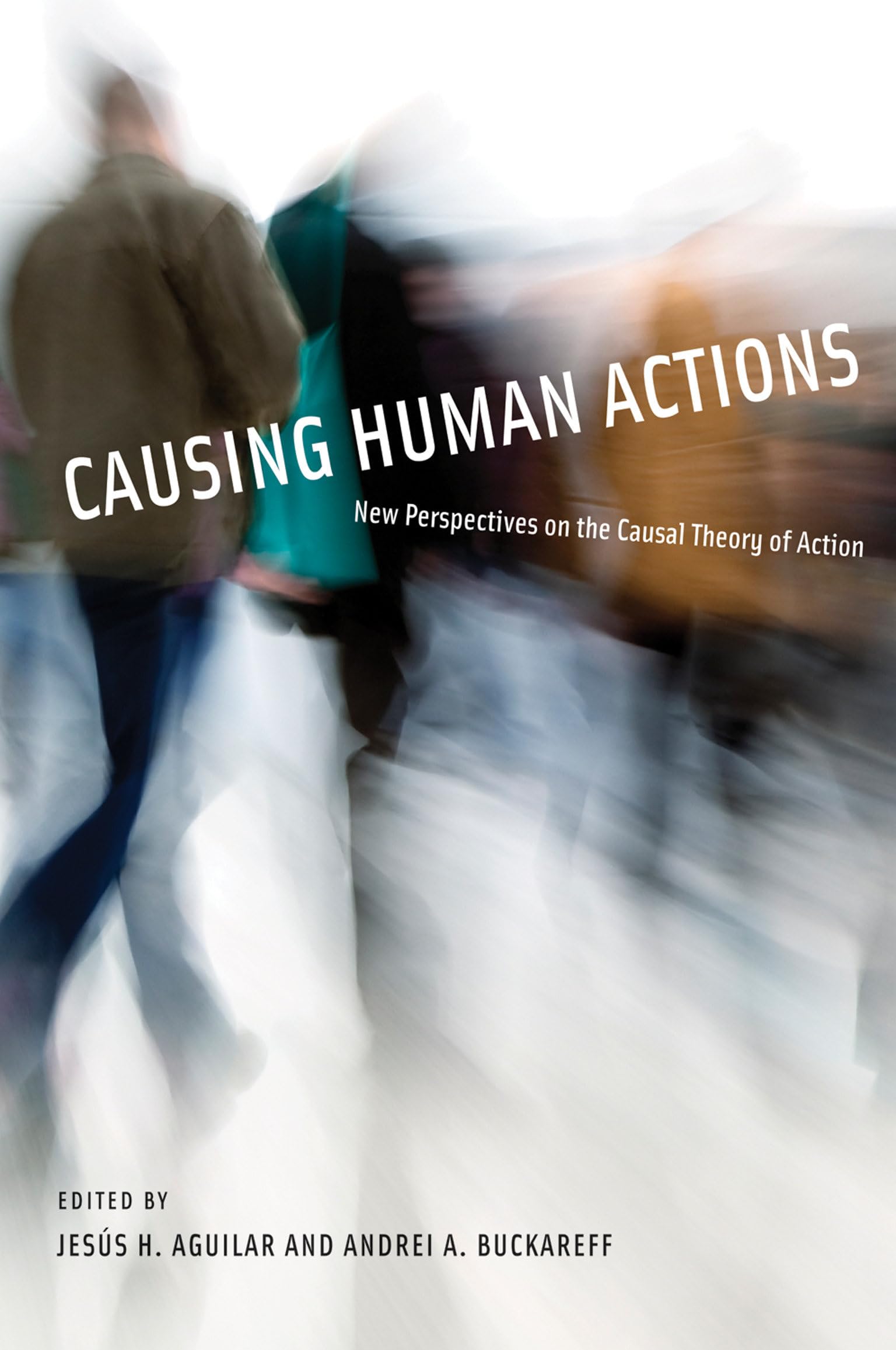 Causing Human Actions: New Perspectives on the Causal Theory of Action (Bradford Book),Used