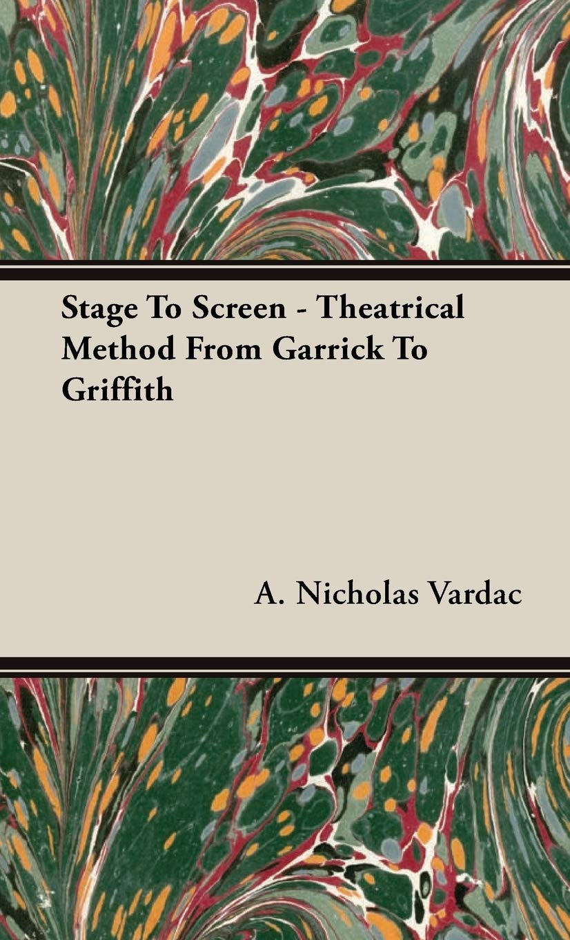 Stage To Screen  Theatrical Method From Garrick To Griffith,Used