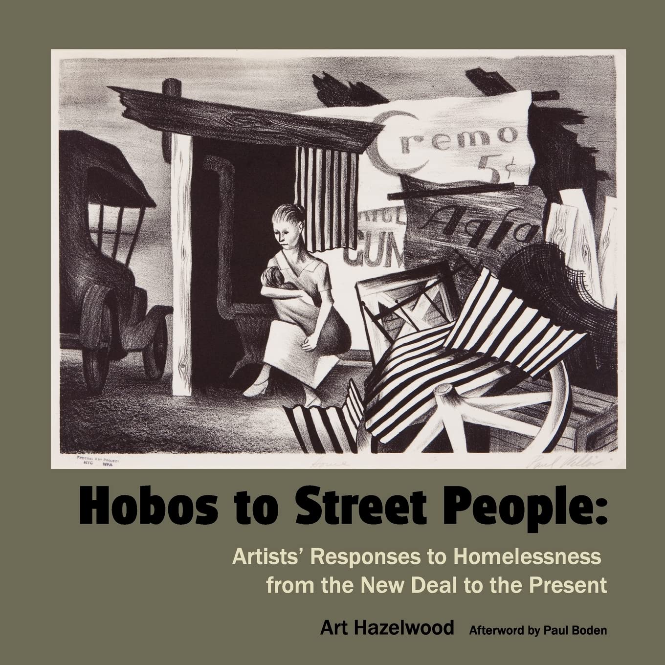 Hobos to Street People: Artists' Responses to Homelessness from the New Deal to the Present,Used