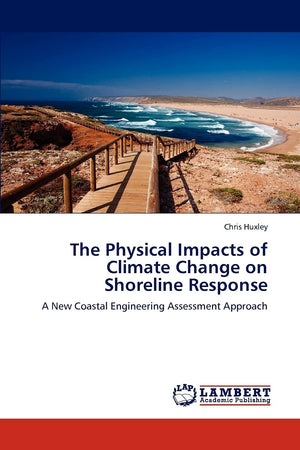 The Physical Impacts of Climate Change on Shoreline Response: A New Coastal Engineering Assessment Approach,Used