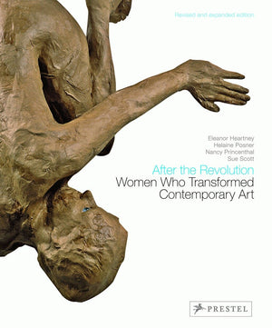 After the Revolution: Women Who Transformed Contemporary ArtRevised and Expanded Edition,New