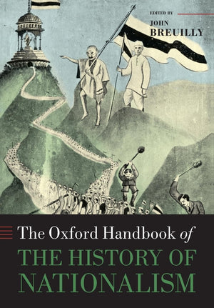The Oxford Handbook of the History of Nationalism (Oxford Handbooks),Used