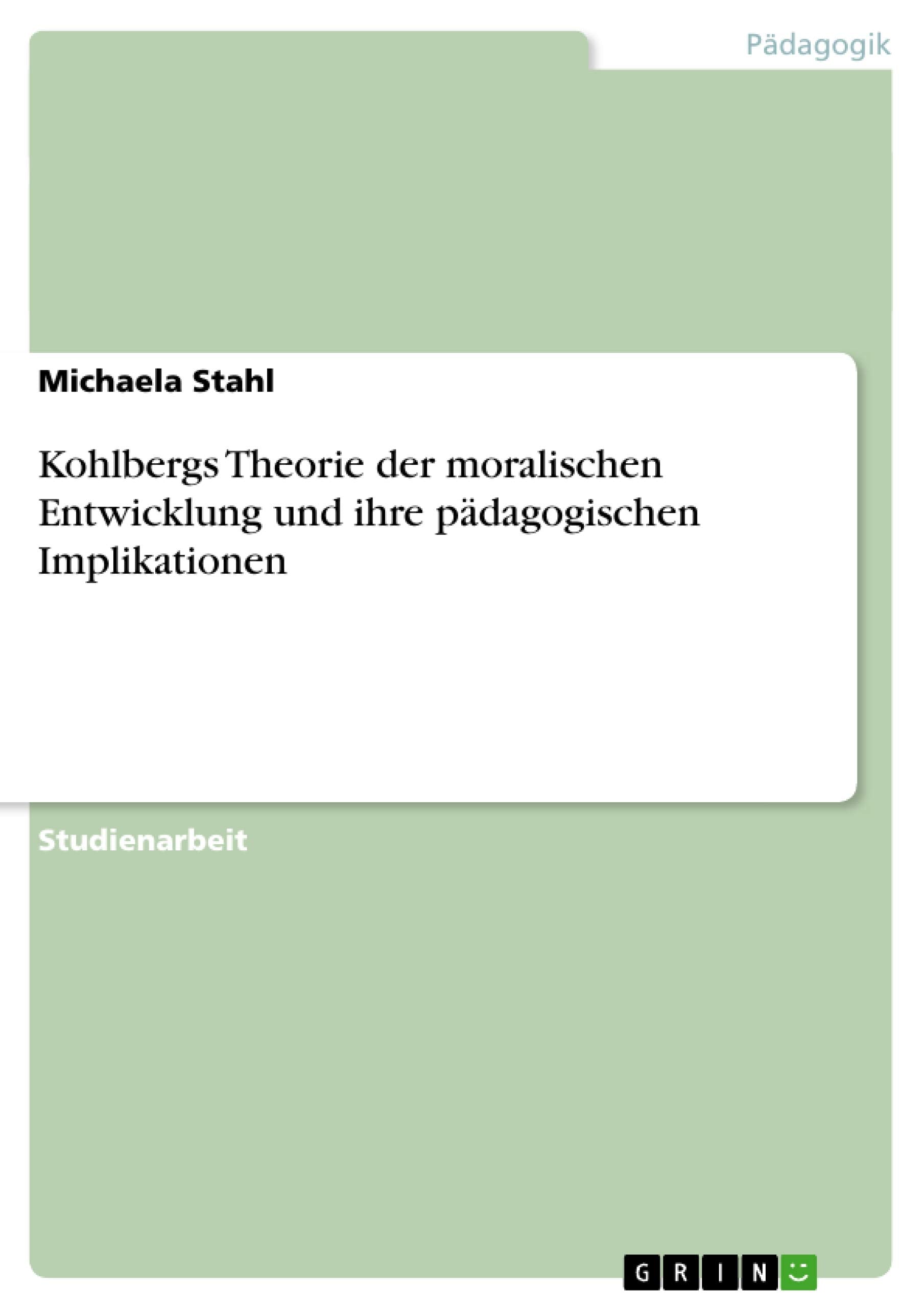 Kohlbergs Theorie Der Moralischen Entwicklung Und Ihre Pdagogischen Implikationen (German Edition),Used