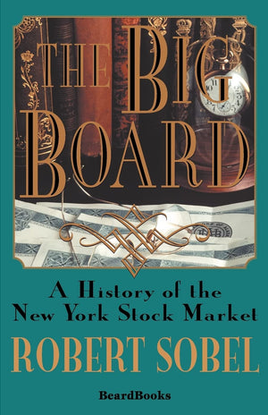 The Big Board: A History Of The New York Stock Market