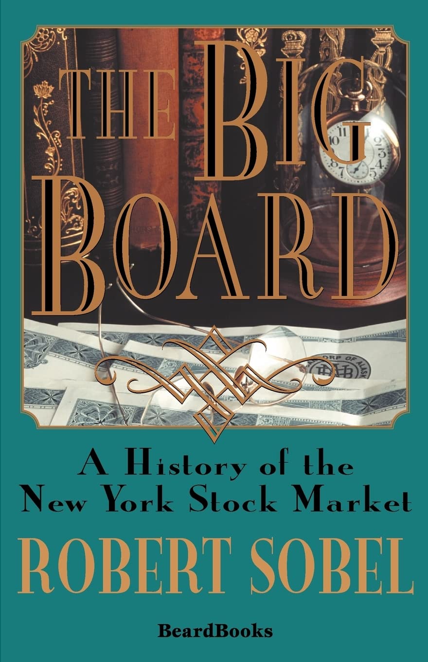 The Big Board: A History Of The New York Stock Market